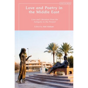 Love and Poetry in the Middle East - by  Atef Alshaer (Paperback) - 1 of 1