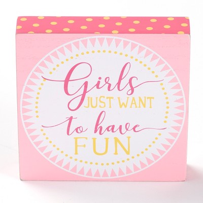 Lakeside Girls Just Want to Have Fun Tabletop Sign - Decorative Indoor Accent