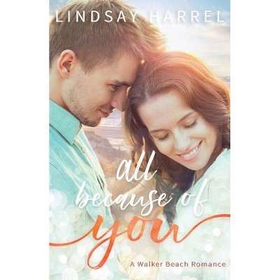 All Because of You - by  Lindsay Harrel (Paperback)