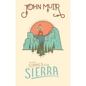 My First Summer in the Sierra - (Wilderness) by  John Muir (Hardcover) - 1 of 1