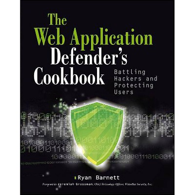 Web Application Defender's Cookbook - by  Ryan C Barnett (Paperback)