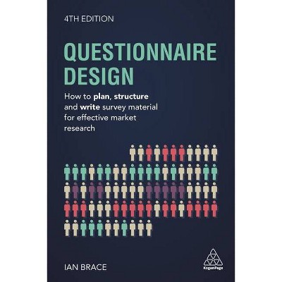 Questionnaire Design - (Market Research in Practice) 4th Edition by  Ian Brace (Paperback)