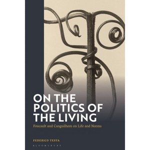 On the Politics of the Living - by  Federico Testa (Hardcover) - 1 of 1