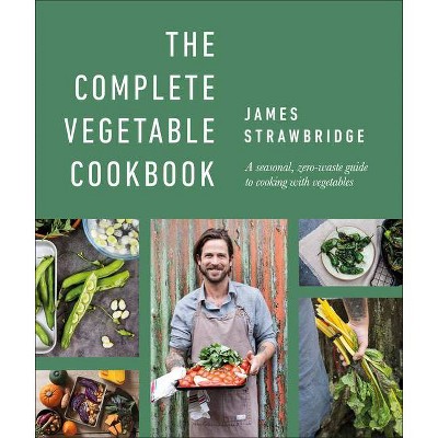 The Complete Vegetable Cookbook - Annotated by  James Strawbridge (Hardcover)