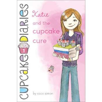 Katie and the Cupcake Cure - (Cupcake Diaries) by Coco Simon