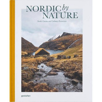 Nordic by Nature - by  Gestalten & 0 (Hardcover)