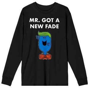 Mr. Men And Little Miss Meme Mr. Got A New Fade Crew Neck Long Sleeve Black Unisex Adult Tee - 1 of 3