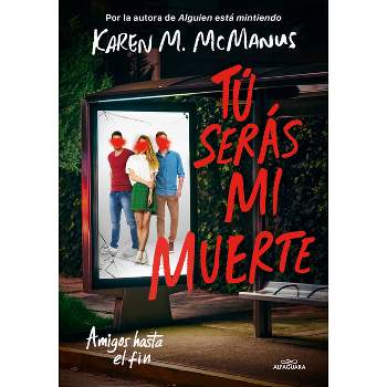 Tú Serás Mi Muerte / You'll Be the Death of Me - by  Karen M McManus (Paperback)