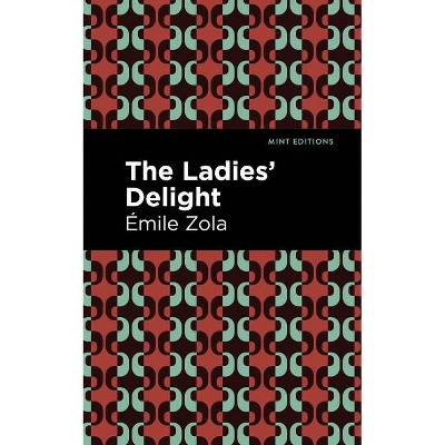 The Ladies' Delight - (Mint Editions) by  Émile Zola (Paperback)