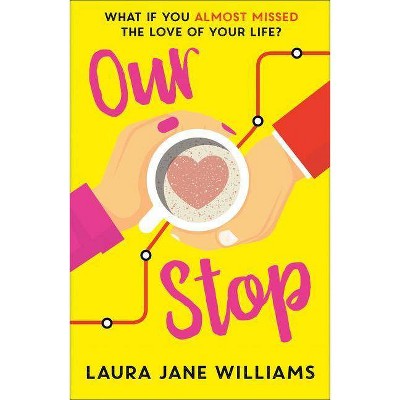 Our Stop - by Laura Jane Williams (Paperback)