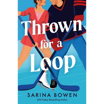 Thrown for a Loop - (New York Legends Hockey) by  Sarina Bowen (Paperback)