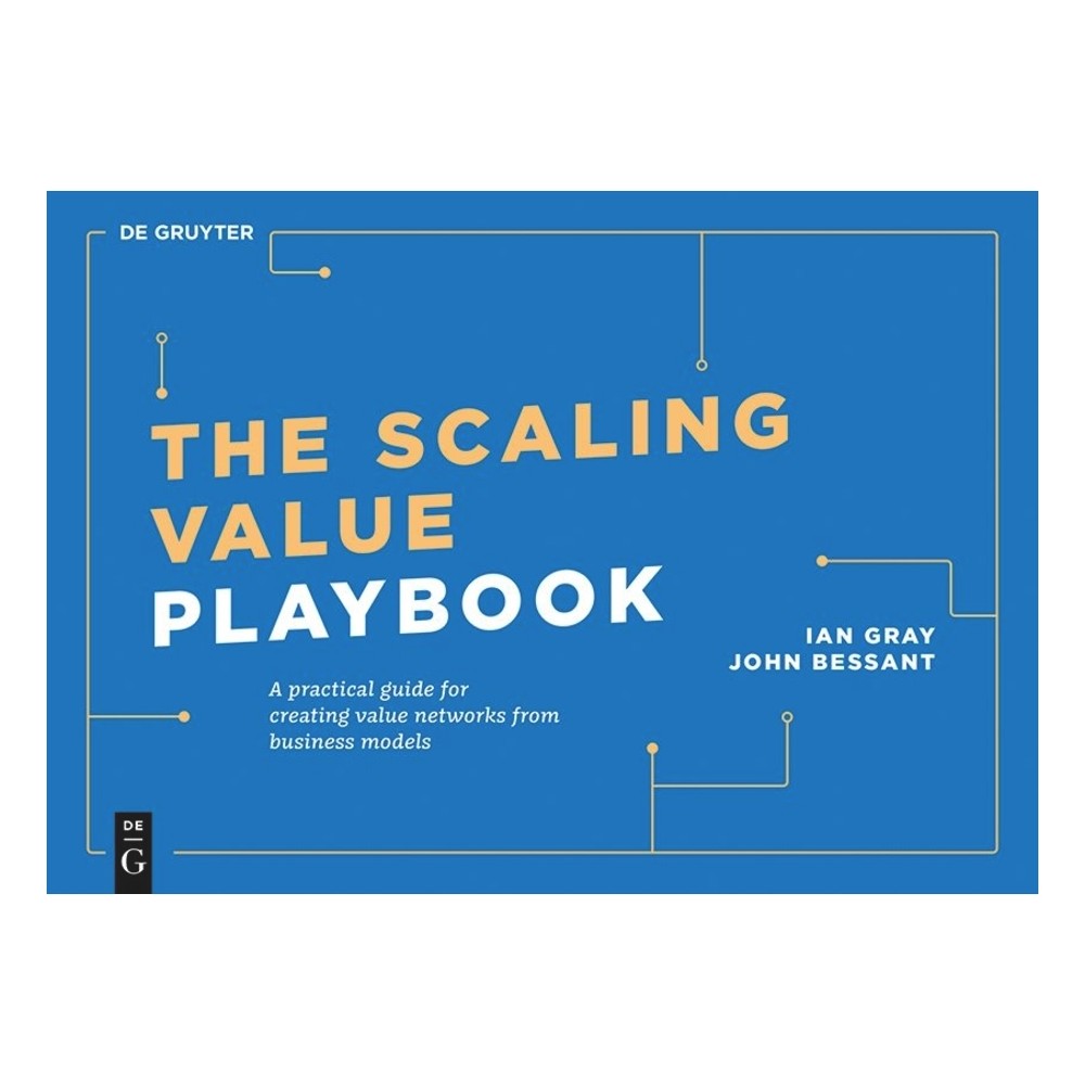 The Scaling Value Playbook - (De Gruyter Business Playbooks) by Ian Gray & John Bessant (Paperback)