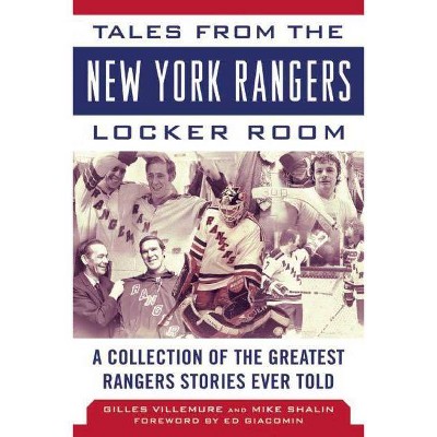 Tales from the New York Rangers Locker Room - (Tales from the Team) by  Gilles Villemure & Mike Shalin (Hardcover)