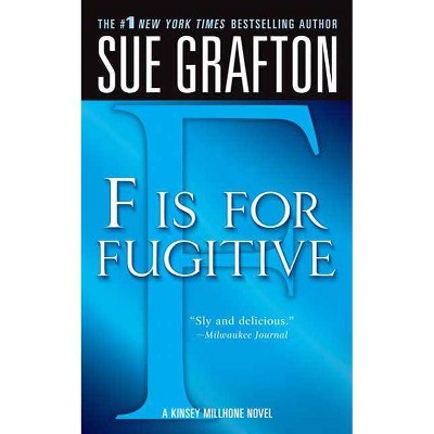 F Is for Fugitive - (Kinsey Millhone Alphabet Mysteries) by  Sue Grafton (Paperback)