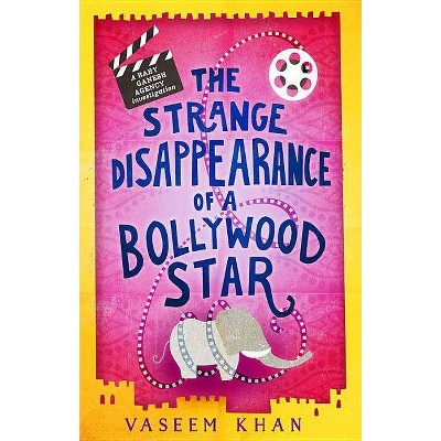 The Strange Disappearance of a Bollywood Star - (Baby Ganesh Agency Investigation) by  Vaseem Khan (Paperback)