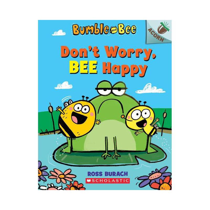 Don&#39;t Worry, Bee Happy: An Acorn Book (Bumble and Bee #1) Volume 1 - by Ross Burach (Paperback), 1 of 2