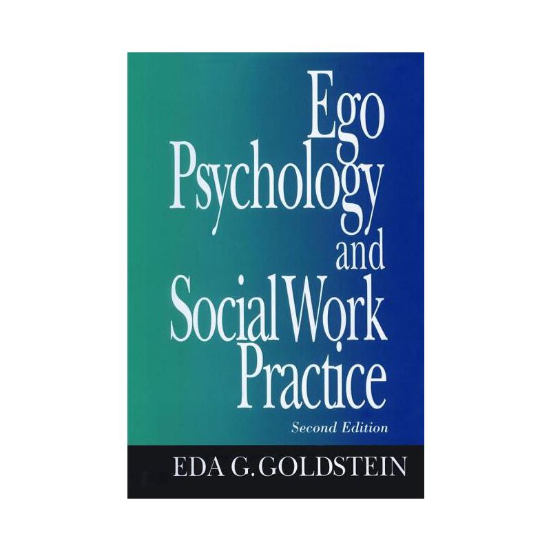 Ego Psychology and Social Work Practice - 2nd Edition by  Eda Goldstein (Hardcover), 1 of 2