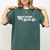 Simply Sage Market Because I Said So Garment Dyed Tee - 2 of 4