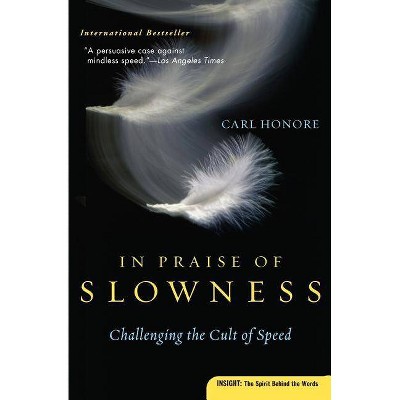 In Praise of Slowness - Annotated by  Carl Honore (Paperback)