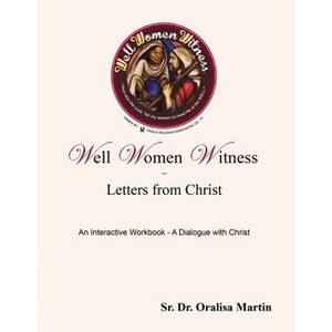 Well Women Witness Letters from Christ - by  Oralisa Martin (Paperback) - 1 of 1