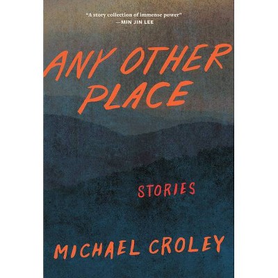 Any Other Place - by  Michael Croley (Paperback)