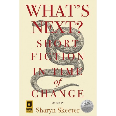 What's Next? Short Fiction in Time of Change - by  Sharyn Skeeter (Paperback)