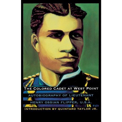 The Colored Cadet at West Point - (Blacks in the American West) by  Henry Ossian Flipper (Paperback)