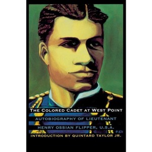 The Colored Cadet at West Point - (Blacks in the American West) by  Henry Ossian Flipper (Paperback) - 1 of 1