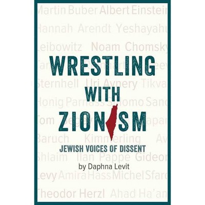 Wrestling with Zionism - by  Daphna Levit (Paperback)