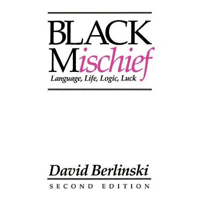 Black Mischief - 2nd Edition by  David Berlinski (Paperback)