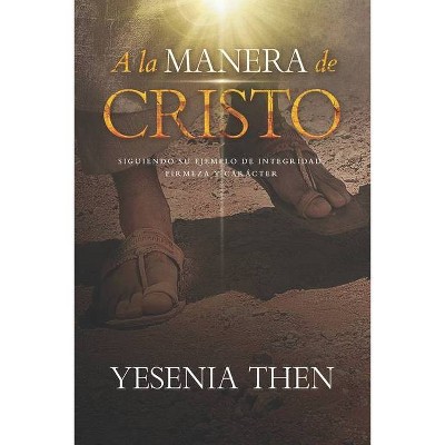 A la Manera de Cristo - by  Yesenia Then (Paperback)