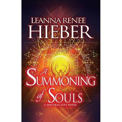 A Summoning of Souls - (A Spectral City Novel) by  Leanna Renee Hieber (Paperback)