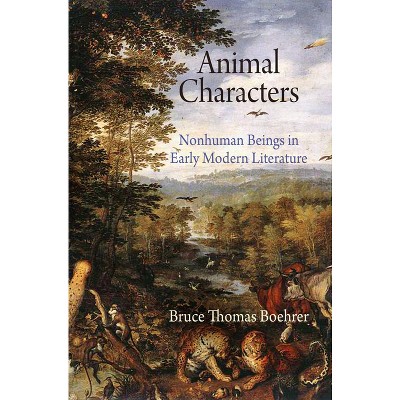 Animal Characters - (Haney Foundation) by  Bruce Thomas Boehrer (Hardcover)