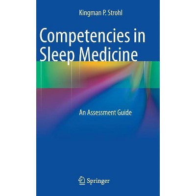 Competencies in Sleep Medicine - by  Kingman P Strohl (Hardcover)