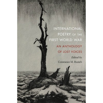 International Poetry of the First World War - by  Constance M Ruzich (Paperback)