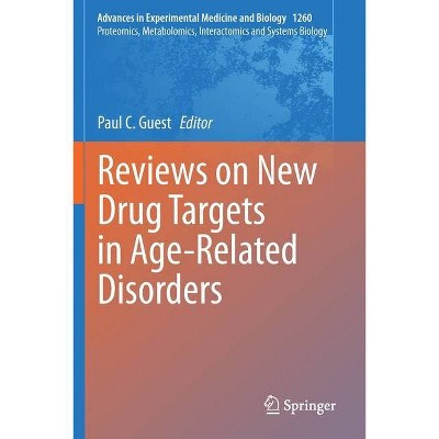 Reviews on New Drug Targets in Age-Related Disorders - by  Paul C Guest (Paperback)