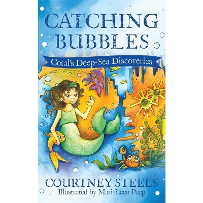 Catching Bubbles - (Coral's Deep-Sea Discoveries) by  Courtney Steels (Hardcover)