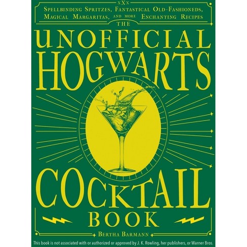 The Unofficial Hogwarts Cocktail Book - (unofficial Hogwarts Books) By  Bertha Barmann (hardcover) : Target