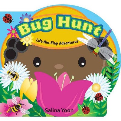 Bug Hunt - (Lift-The-Flap Adventures) by  Salina Yoon (Board Book)