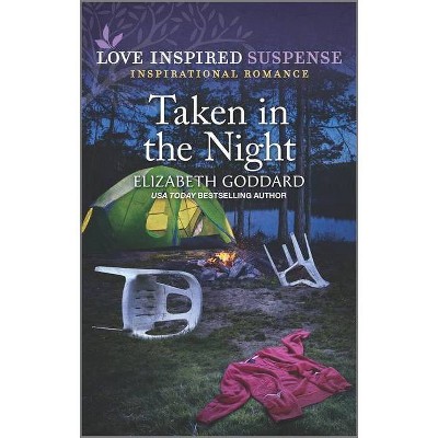 Taken in the Night - (Mount Shasta Secrets) by  Elizabeth Goddard (Paperback)