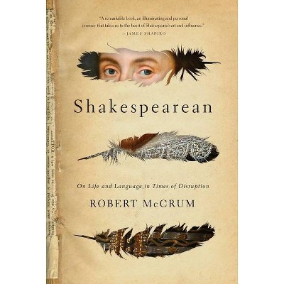 Shakespearean - by  Robert McCrum (Hardcover)