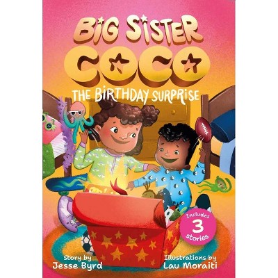 Big Sister Coco: A Birthday Surprise - by Jesse Byrd