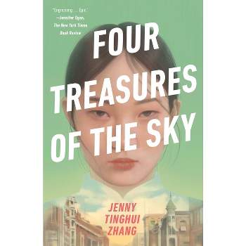 Four Treasures of the Sky - by  Jenny Tinghui Zhang (Paperback)