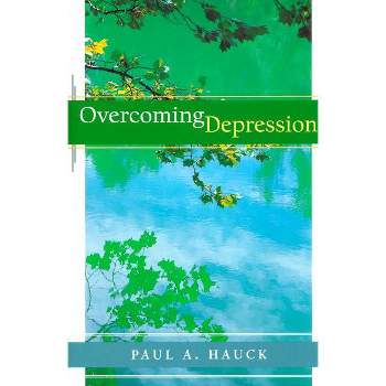 Overcoming Depression, - by  Paul a Hauck & Hauck (Paperback)
