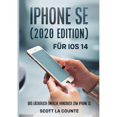 IPhone SE (2020 Edition) Für iOS 14 - by  Scott La Counte (Paperback)