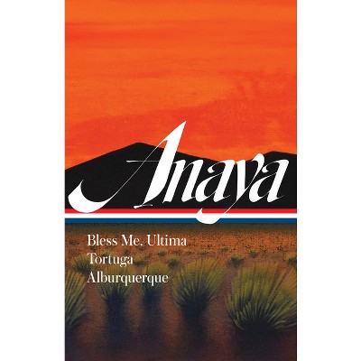 Rudolfo Anaya: Bless Me, Ultima; Tortuga; Alburquerque (Loa #361) - (Hardcover)