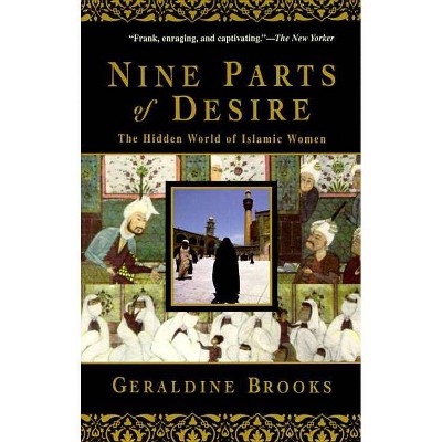 Nine Parts of Desire - by  Geraldine Brooks (Paperback)