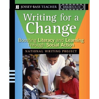 Writing for a Change - (Jossey-Bass Teacher) by  National Writing Project (Paperback)