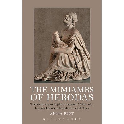 The Mimiambs of Herodas - by  Anna Rist (Paperback)