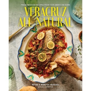 Veracruz All Natural - by  Reyna Vazquez & Maritza Vazquez (Hardcover) - 1 of 1